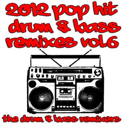 2012 Pop Hit Drum & Bass Remixes, Vol. 6's cover
