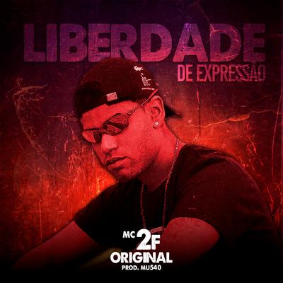 Liberdade de Expressão By MC 2F Original's cover