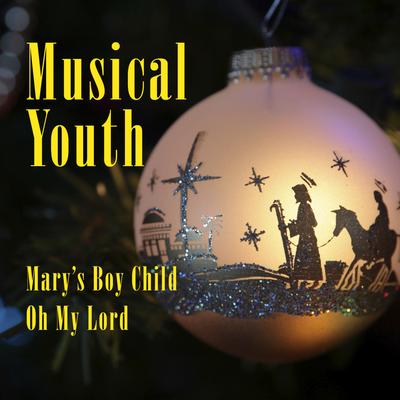 Mary's Boy Child / Oh My Lord By Musical Youth's cover