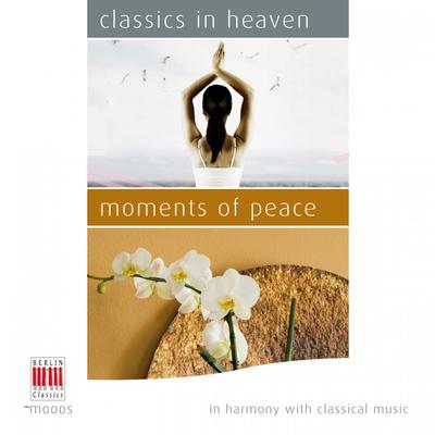 Classics in Heaven - Moments of Peace (In Harmony with Classical Music)'s cover