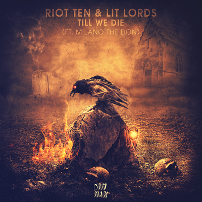 Till We Die (feat. Milano The Don) By Riot Ten, Lit Lords, Milano The Don's cover