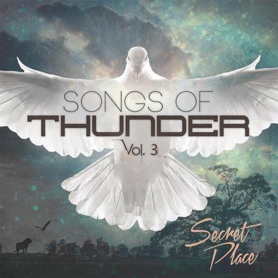 Songs of Thunder, Vol. 3: Secret Place's cover