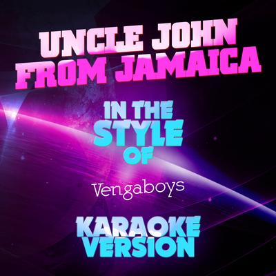 Uncle John from Jamaica (In the Style of Vengaboys) [Karaoke Version] - Single's cover