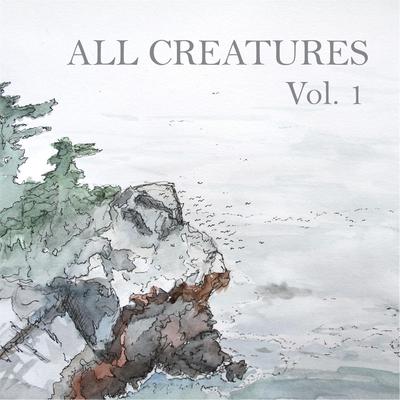 All Creatures, Vol. 1's cover