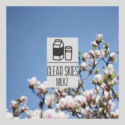 Clear Skies By Milkz's cover