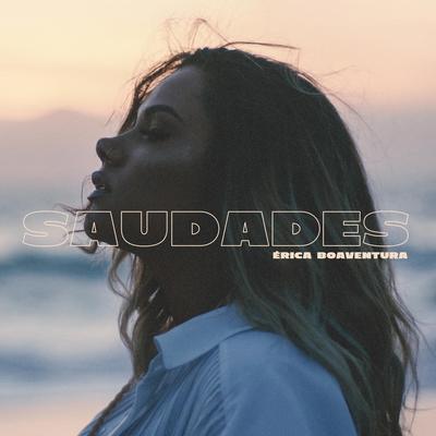 Saudades By Érica Boaventura's cover