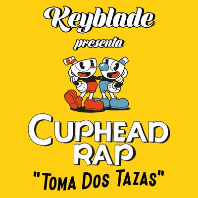 CUPHEAD RAP. Toma Dos Tazas's cover