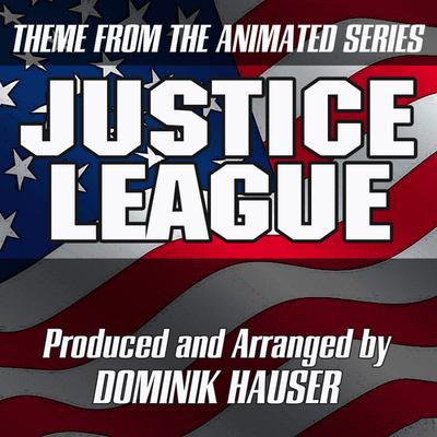 Main Theme (from the Animated Series: Justice League By Dominik Hauser's cover