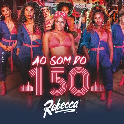 Ao Som do 150 By Rebecca's cover