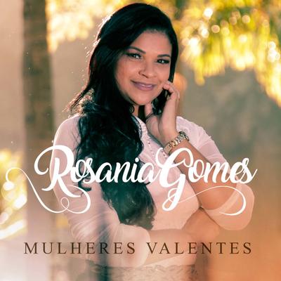 Mulheres Valentes By Rosania Gomes's cover