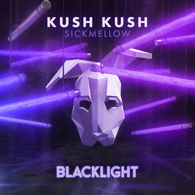 Blacklight By Kush Kush, Sick Mellow, KAZHI's cover