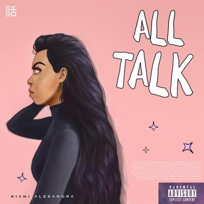 All Talk By Kiani Alexandra's cover