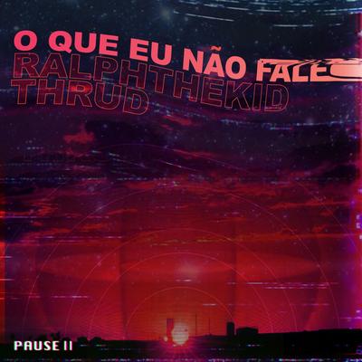 O Que Eu Não Falei By RalphTheKiD's cover