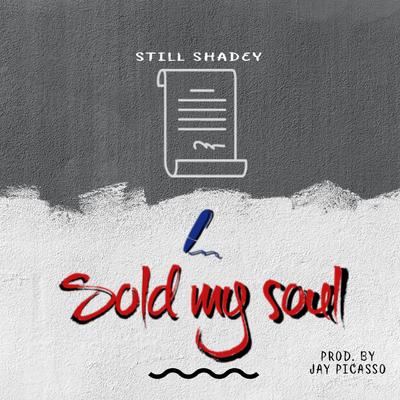 Sold My Soul By Still Shadey's cover