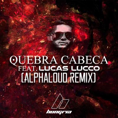 Quebra Cabeça (Alphaloud Remix) By Hungria Hip Hop, Lucas Lucco, Alphaloud's cover