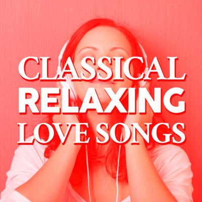 Classical Relaxing Love Songs's cover