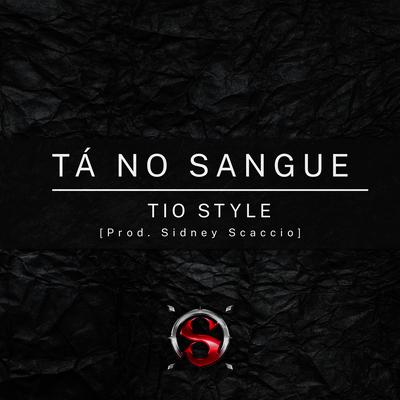 Tá no Sangue By Tio Style's cover