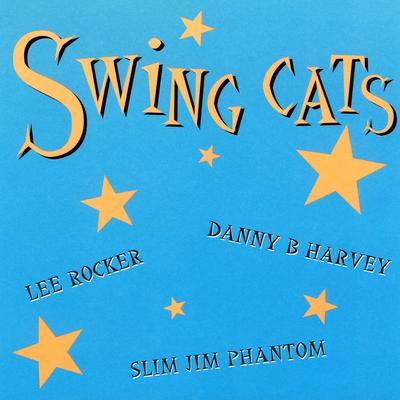 Saturday Night Fish Fry By Swing Cats, Danny B. Harvey, Lee Rocker, Slim Jim Phantom's cover