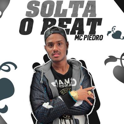 Solta o Beat By MC Piedro's cover