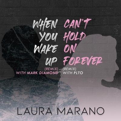 When You Wake Up  / Can't Hold On Forever (With Mark Diamond and PLTO)'s cover