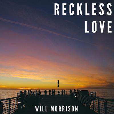 Reckless Love By Will Morrison's cover