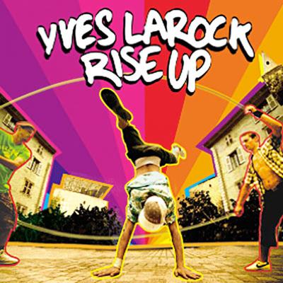 Rise Up (Original Radio) By Yves Larock's cover