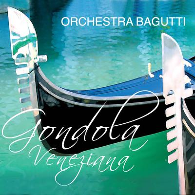 Gondola veneziana By Orchestra Bagutti's cover