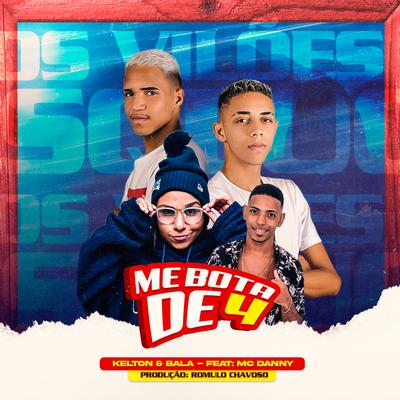 Me Bota de 4 (feat. Mc Danny) (Remix) By Kelton e Bala, Mc Danny's cover