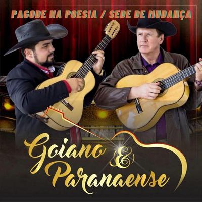 Pagode na Poesia / Sede de Mudança By Goiano & Paranaense's cover