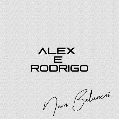 Nem Balancei By Alex e Rodrigo's cover