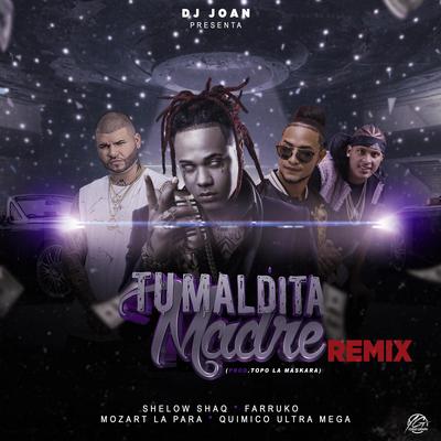 Tu Maldita Madre (Remix) By Farruko, Quimico Ultra Mega, Mozart La Para, Shelow Shaq's cover