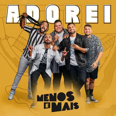 Adorei By Grupo Menos É Mais's cover