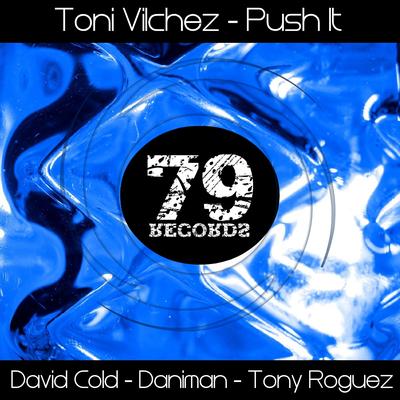 Push It (David Cold & Daniman Remix) By Toni Vilchez, Daniman, David Cold's cover