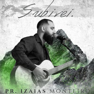 Subirei By Pr. Izaías Monteiro's cover