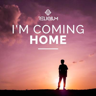 I'm Coming Home By ReliQium's cover