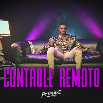 Controle Remoto By Príncipe's cover