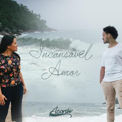 Incansável Amor By Acordi's cover