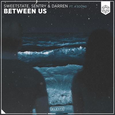 Between Us By SweetState, Sentry, Darren, A'soung's cover