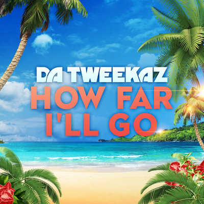 How Far I'll Go By Da Tweekaz's cover