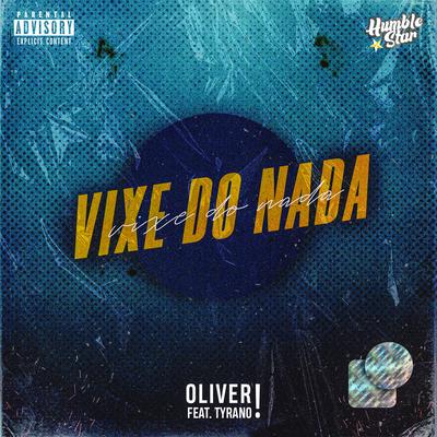 Vixe do Nada By Humble Star, oliver official, Tyrano's cover
