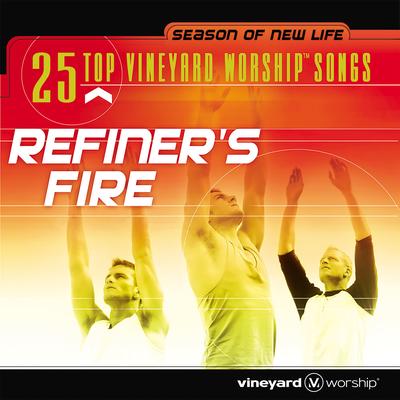 25 Top Vineyard Worship Songs: Refiner's Fire [Live]'s cover