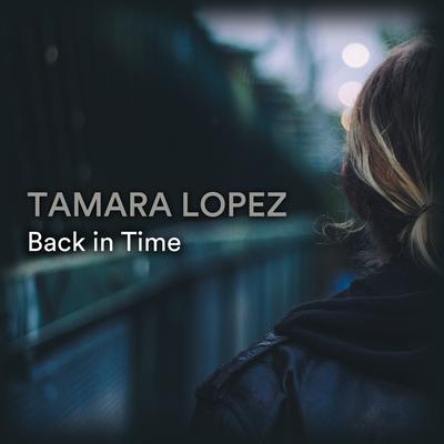 If I Could Turn Back Time By Tamara Lopez's cover