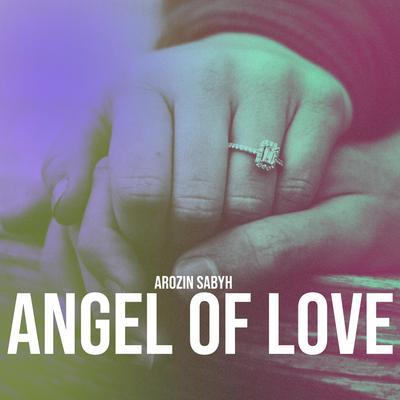 Angel Of Love By Arozin Sabyh's cover