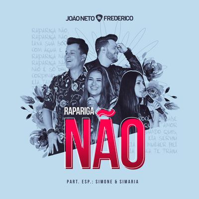Rapariga Não (Ao Vivo) By Simone Mendes, João Neto & Frederico's cover
