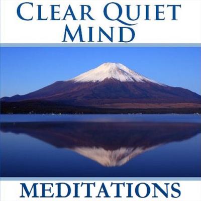 Clear Quiet Mind Meditations's cover