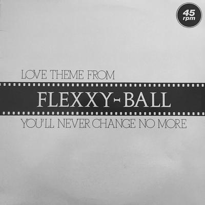Flexxy-Ball Theme (Original 12" Inch Version) By Flexx's cover
