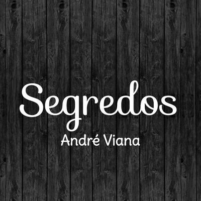 Segredos By André Viana's cover