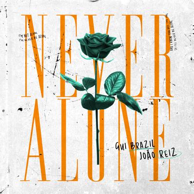 Never Alone By Gui Brazil, João Reiz's cover