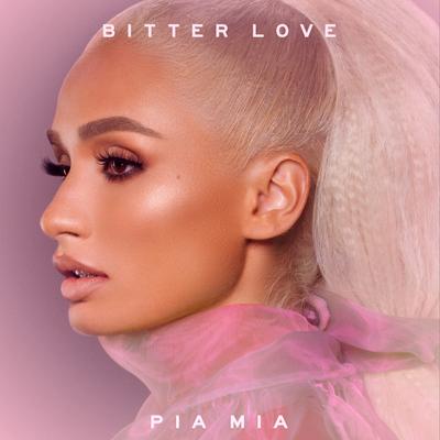 Bitter Love By Pia Mia's cover