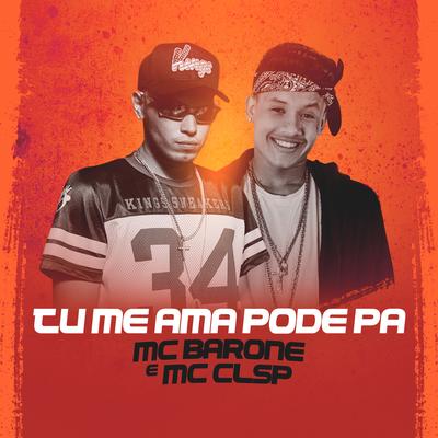 Tu Me Ama Pode Pa By MC CLSP, Mc Barone's cover